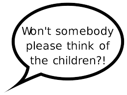 black cartoon bubble on white background. Text says won't someone please think of the children?